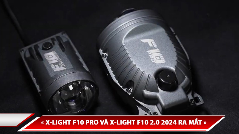 X-LIGHT F10 PRO VÀ X-LIGHT F10 2.0 2024 RA MẮT - LOẠT CÔNG NGHỆ NỔI BẬT TRONG PHÂN KHÚC BI GẦM